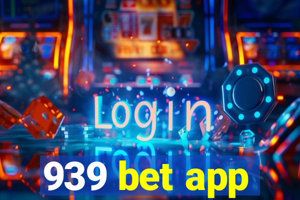 939 bet app